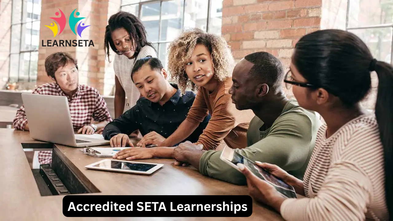 Accredited SETA Learnerships applications and requirementsand benefits